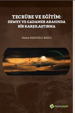 Tecrübe ve Eğitim: Dewey ve Gadamer 	Arasında Bir Karşılaştırma