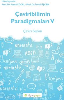 Çeviribilimin Paradigmaları V & Çeviri Seçkisi - İsmail İşcen
