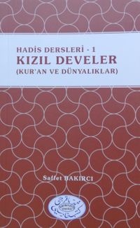 Hadis Dersleri 1 / Kızıl Develer (Kuran ve Dünyalıklar)