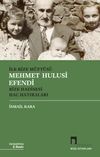 İlk Rize M&uuml;ft&uuml;s&uuml; Mehmet Hulusi Efendi & Rize Hadisesi - Hac Hatıraları