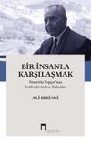 Bir İnsanla Karşılaşmak & Nurettin Top&ccedil;u'nun Sohbetlerinden Kalanlar