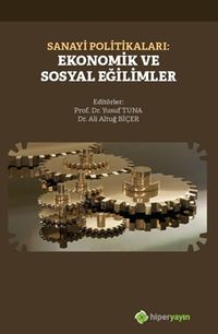 Sanayi Politikaları: Ekonomik ve Sosyal Eğilimler