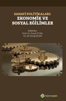 Sanayi Politikaları: Ekonomik ve Sosyal Eğilimler