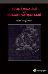 Rumeli Mezalimi ve Bulgar Vahşetleri
