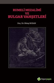Rumeli Mezalimi ve Bulgar Vahşetleri