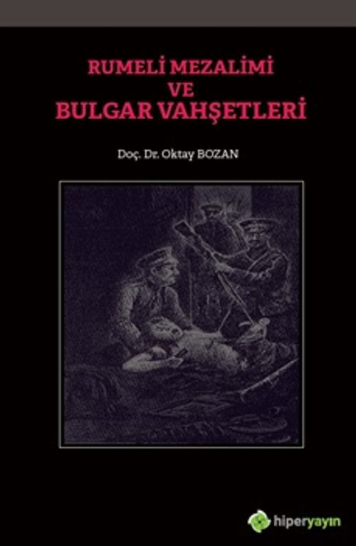 Rumeli Mezalimi ve Bulgar Vahşetleri