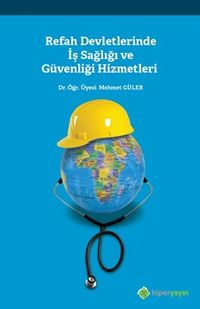 Refah Devletlerinde İş Sağlığı ve Güvenliği Hizmetleri