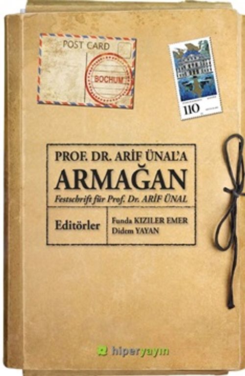 Prof. Dr. Arif Ünal'a Armağan – Festchrift für 	Prof. Dr. Arif Ünal