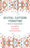Dijital İletişim Y&ouml;netimi & Teori ve Uygulamalar