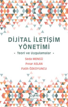 Dijital İletişim Yönetimi & Teori ve Uygulamalar