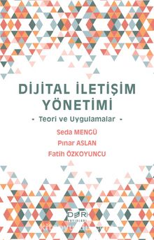 Dijital İletişim Yönetimi & Teori ve Uygulamalar - Pınar Aslan