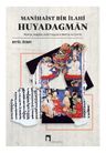 Manihaist Bir İlahi: Huyadagmān &amp; Partça, Soğdca, Eski Uygurca Metin ve Çeviri