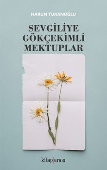 Sevgiliye Gökçekimli Mektuplar