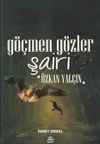 G&ouml;&ccedil;men G&ouml;zler Şairi: &Ouml;zkan Yal&ccedil;ın