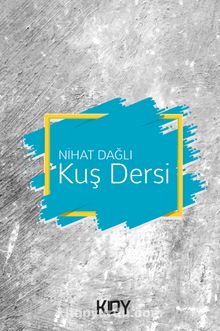 Kuş Dersi - Nihat Dağlı