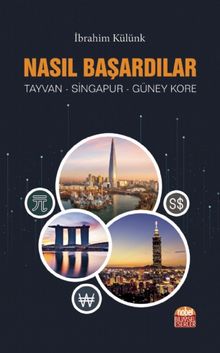 Nasıl Başardılar ? & Tayvan - Singapur - Güney Kore