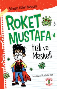 Roket Mustafa 4 / Hızlı ve Maskeli