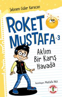 Roket Mustafa 3 / Aklım Bir Karış Havada  