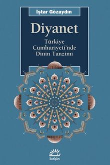 Diyanet & Türkiye Cumhuriyeti'nde Dinin Tanzimi