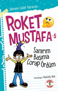 Roket Mustafa 5 / Sanırım Başıma Çorap Ördüm