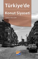Türkiye'de Konut Siyaseti & Adana Konut Alanında Yapı ve Aktörler
