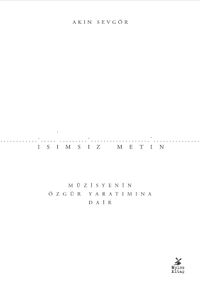 İsimsiz Metin & Müzisyenin Özgür Yaratımına Dair