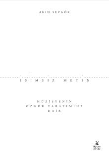 İsimsiz Metin & Müzisyenin Özgür Yaratımına Dair