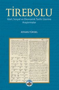 Tirebolu & İdari, Sosyal ve Ekonomik Tarihi Üzerine Araştırmalar