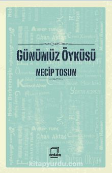 Günümüz Öyküsü - Necip Tosun