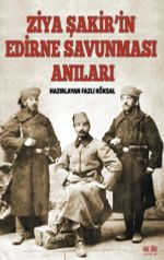 Ziya Şakir'in Edirne Savunması Anıları