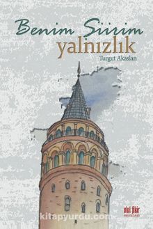 Benim Şiirim Yalnızlık - Turgut Akaslan