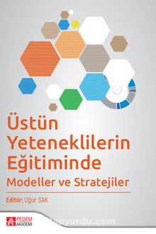 Üstün Yeteneklilerin Eğitiminde Modeller ve Stratejiler - Kolektif