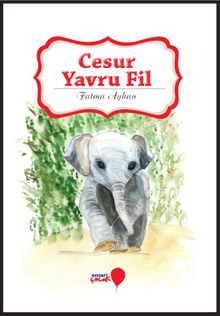 Cesur Yavru Fil - Fatma Ayhan