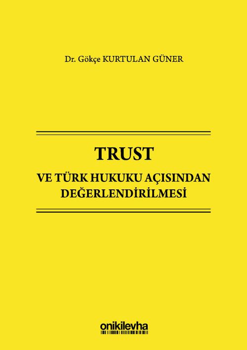 Trust ve Türk Hukuku Açısından Değerlendirilmesi