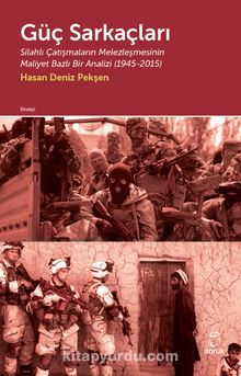 Güç Sarkaçları & Silahlı Çatışmaların Melezleşmesinin Maliyet Bazlı Bir Analizi (1945-2015) - Hasan Deniz Pekşen