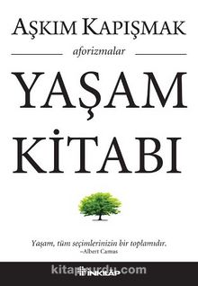 Yaşam Kitabı & Aforizmalar - Aşkım Kapışmak