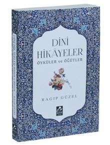 Dini Hikayeler Öyküler ve Öğütler