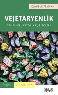 Vejetaryenlik & Temelleri, Faydaları, Riskleri