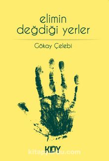 Elimin Değdiği Yerler - Gökay Çelebi