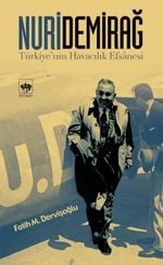 Nuri Demirağ: Türkiye'nin Havacılık Efsanesi
