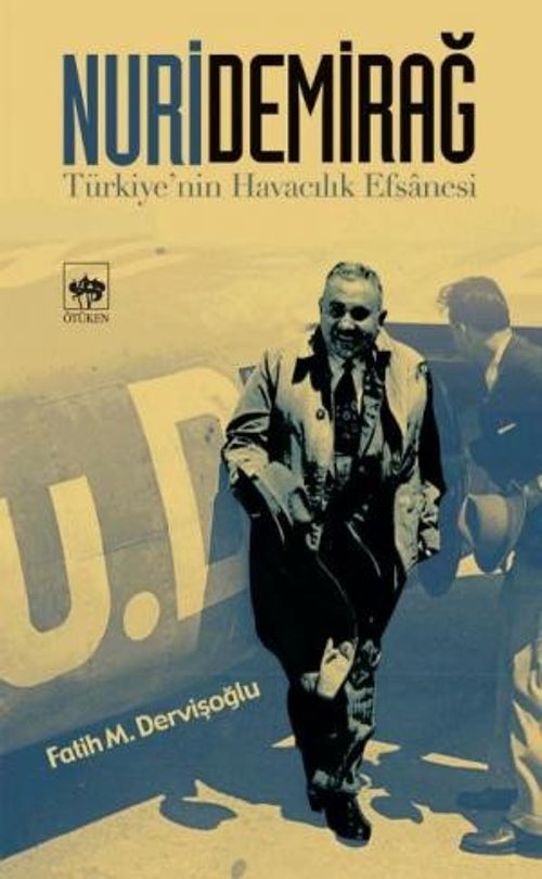 Nuri Demirağ: Türkiye'nin Havacılık Efsanesi