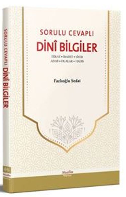 Sorulu Cevaplı Dini Bilgiler & İtikad - İbadet - Siyer - Adab - Dualar - Hadis