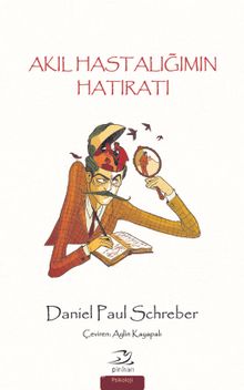 Akıl Hastalığımın Hatıratı - Daniel Paul Schreber