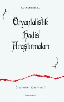 Oryantalistik Hadis Araştırmaları - Gautier Herald A. Juynboll