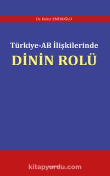 Türkiye-AB İlişkilerinde Dinin Rolü - Dr. Bekir Emiroğlu