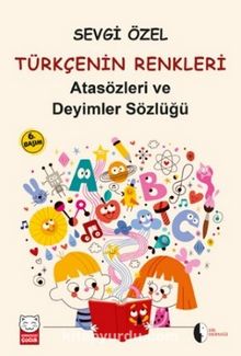 Türkçenin Renkleri & İlköğretim için Atasözleri ve Deyimler Sözlüğü