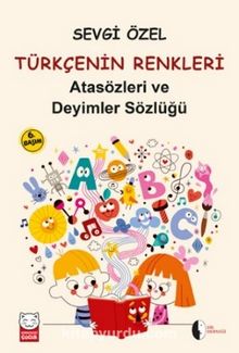 Türkçenin Renkleri & İlköğretim için Atasözleri ve Deyimler Sözlüğü - Sevgi Özel