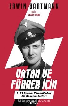 Vatan ve Führer İçin & 1. SS Panzer Tümeni'nden Bir Askerin Anıları