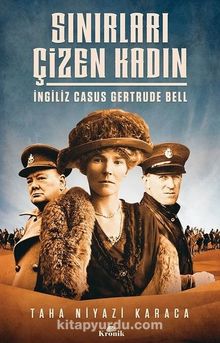 Sınırları Çizen Kadın & İngiliz Casus Gertrude Bell - Prof. Dr. Taha Niyazi Karaca