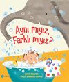 Aynı mıyız, Farklı mıyız?